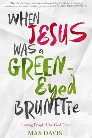 9781617958007 When Jesus Was A Green Eyed Brunette