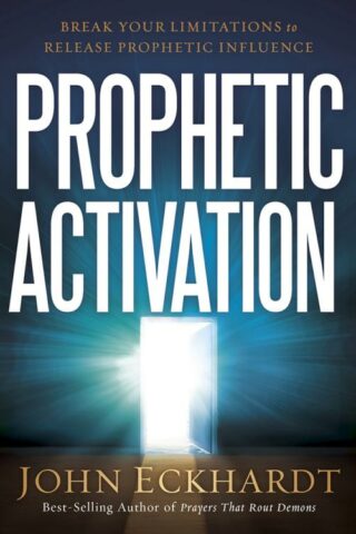 9781629987095 Prophetic Activation : Break Your Limitation To Release Prophetic Influence