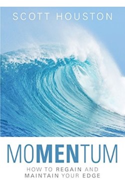 9781943361168 Momentum : How To Regain And Maintain Your Edge