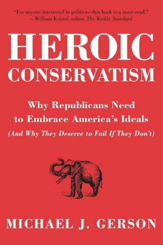 9780061349515 Heroic Conservatism