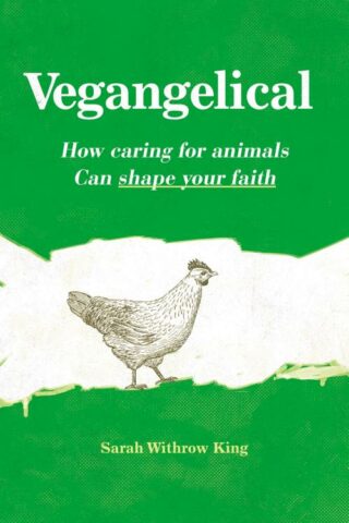 9780310522379 Vegangelical : How Caring For Animals Can Shape Your Faith