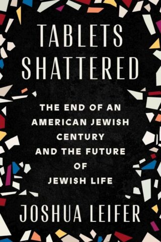 9780593187180 Tablets Shattered : The End Of An American Jewish Century And The Future Of