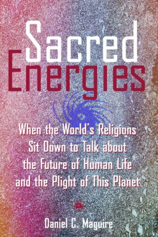 9780800632168 Sacred Energies : When The Worlds Religions Sit Down To Talk About The Futu