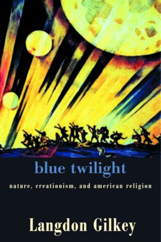 9780800632946 Blue Twilight : Nature Creationism And American Religion