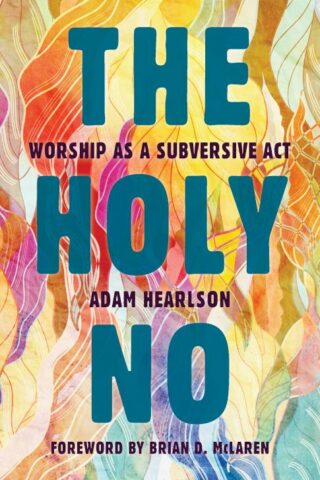 9780802873859 Holy No : Worship As A Subversive Act