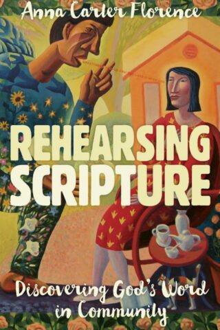 9780802874122 Rehearsing Scripture : Discovering God's Word In Community