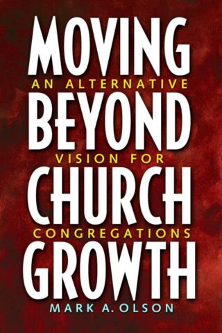 9780806643465 Moving Beyond Church Growth