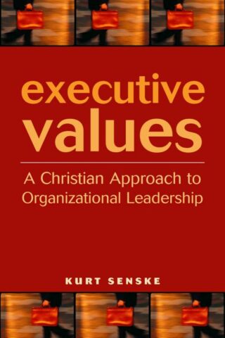 9780806645544 Executive Values : A Christian Approach To Organizational Leadership