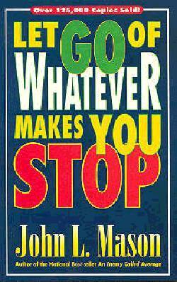 9780884193739 Let Go Of Whatever Makes You Stop (Revised)