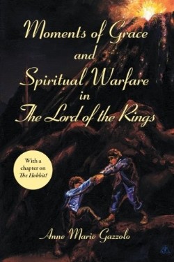 9781449769680 Moments Of Grace And Spiritual Warfare In The Lord Of The Rings