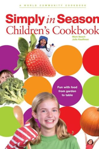 9781513804293 Simply In Season Childrens Cookbook