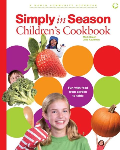 9781513804293 Simply In Season Childrens Cookbook