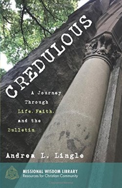 9781532615481 Credulous : A Journey Through Life Faith And The Bulletin