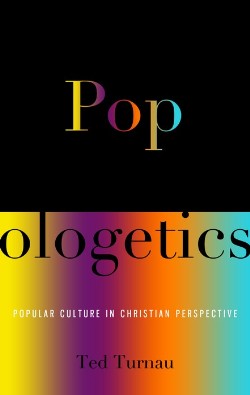 9781596383890 Pop Ologetics : Popular Culture In Christian Perspective