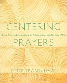 9781612614151 Centering Prayers : A One-Year Daily Companion For Going Deeper Into The Lo