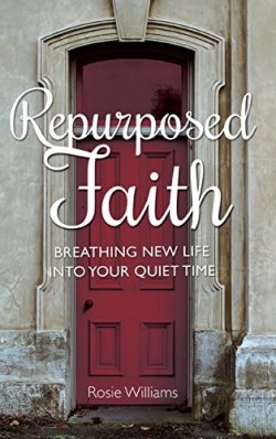 9781620205587 Repurposed Faith : Breathing New Life Into Your Quiet Time