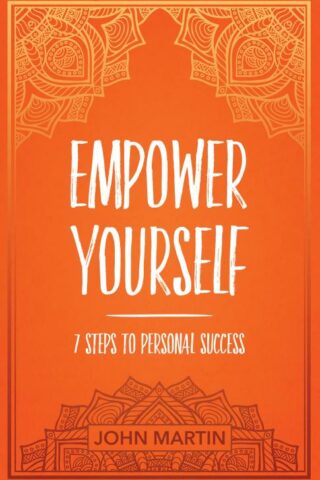 9781640950474 Empower Yourself : 7 Steps To Personal Success