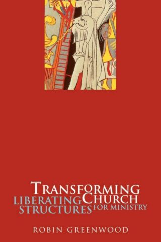 9780281052080 Transforming Church : Liberating Structures For Ministry