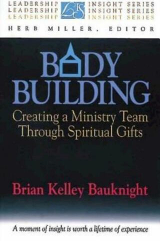 9780687017102 Body Building : Creating A Ministry Team Through Spiritual Gifts