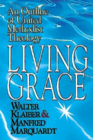 9780687054527 Living Grace : An Outline Of United Methodist Theology