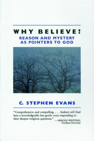 9780802801272 Why Believe : Reason And Mystery As Pointers To God