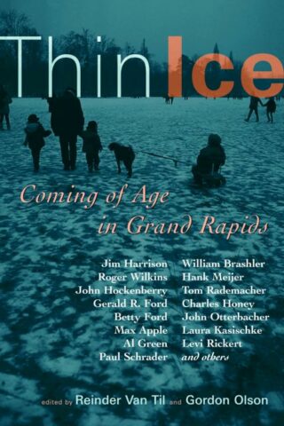 9780802824783 Thin Ice : Coming Of Age In Grand Rapids