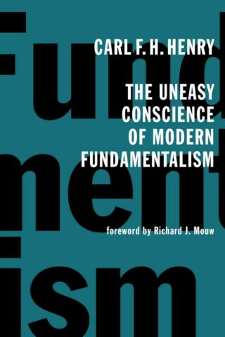 9780802826619 Uneasy Conscience Of Modern Fundamentalism