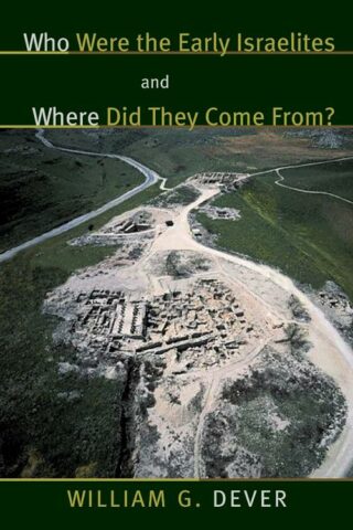 9780802844163 Who Were The Early Israelites And Where Did They Come From