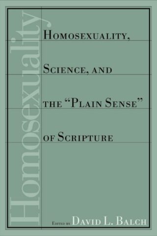 9780802846983 Homosexuality Science And The Plain Sense Of Scripture A Print On Demand Ti