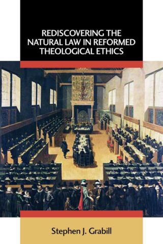 9780802863133 Rediscovering The Natural Law In Reformed Theological Ethics