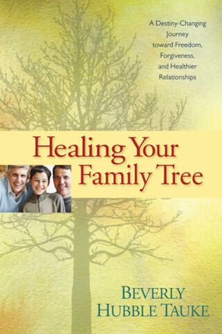 9781414311753 Healing Your Family Tree