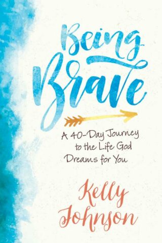 9781501848650 Being Brave : A 40 Day Journey To The Life God Dreams For You