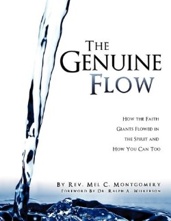 9781609579586 Genuine Flow : How The Faith Giants Flowed In The Spirit And How You Can To