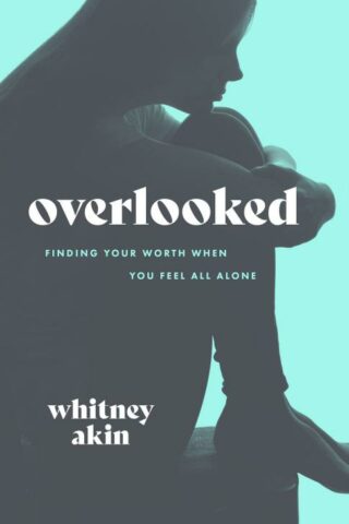 9781684261925 Overlooked : Finding Your Worth When You Feel All Alone