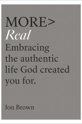 9781783597680 More REAL : Embracing The Authentic Life God Created You For