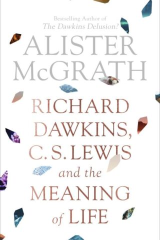 9780281080199 Richard Dawkins C S Lewis And The Meaning Of Life