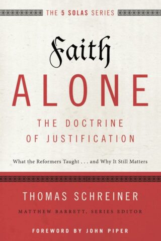 9780310515784 Faith Alone The Doctrine Of Justification