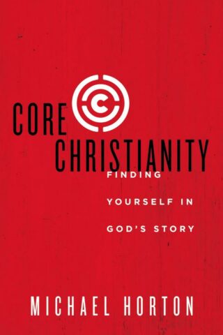 9780310525066 Core Christianity : Finding Yourself In Gods Story