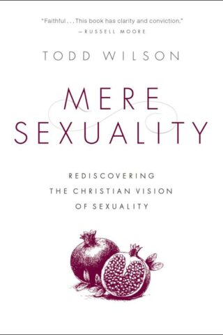 9780310535355 Mere Sexuality : Rediscovering The Christian Vision Of Sexuality