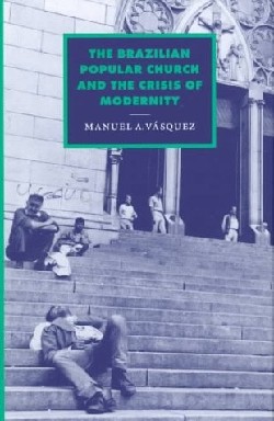 9780521585088 Brazilian Popular Church And The Crisis Of Modernity