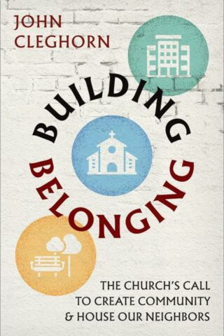 9780664268503 Building Belonging : The Church's Call To Build Community And House Our Nei