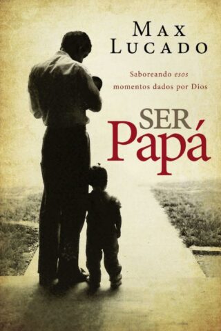 9780718001131 Ser Papa - (Spanish)