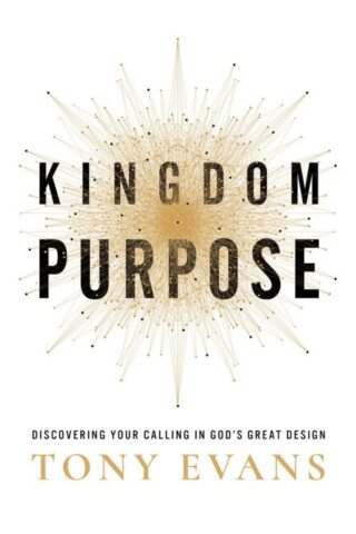 9780736985161 Kingdom Purpose : Discovering Your Calling In God's Great Design