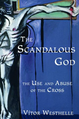 9780800638955 Scandalous God : The Use And Abuse Of The Cross