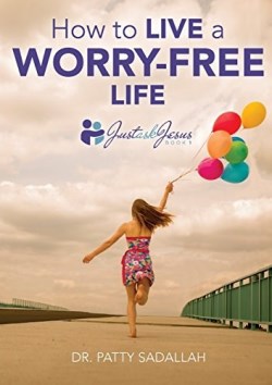 9780999282304 How To Live A Worry Free Life