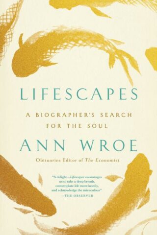 9781400347933 Lifescapes : A Biographer's Search For The Soul