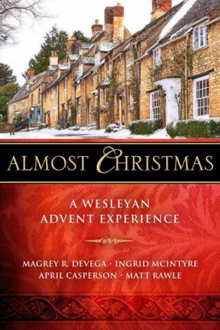 9781501890574 Almost Christmas : A Wesleyan Advent Experience