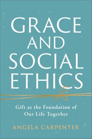 9781540968258 Grace And Social Ethics