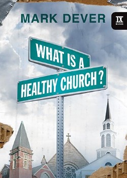 9781581349375 What Is A Healthy Church