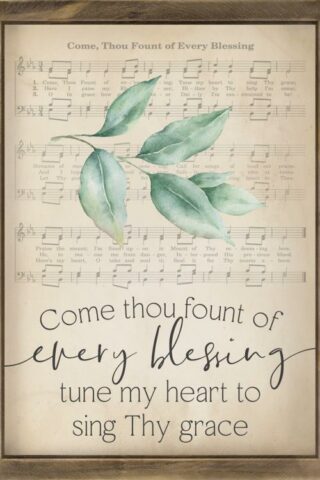 656200686676 Come Thou Fount Of Every Blessing Tune My Heart To Sing Thy Grace